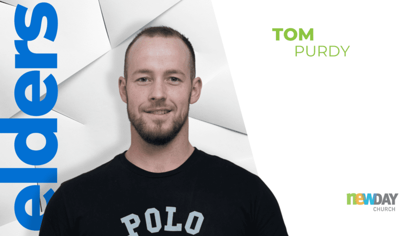 Tom Purdy - Church Leadership at newDAY Church